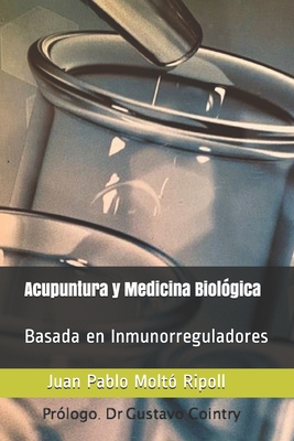 Acupuntura y Medicina Biol?gica: Basada en Biop?ptidos - Molt? Ripoll Prof, Juan Pablo