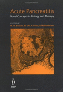 Acute Pancreatitis: Novel Concepts in Biology and Theraphy - Buechler, Markus W (Editor), and Friess, Helmut (Editor), and Malfertheiner, Peter (Editor)