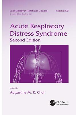 Acute Respiratory Distress Syndrome - Choi, Augustine M.K. (Editor)