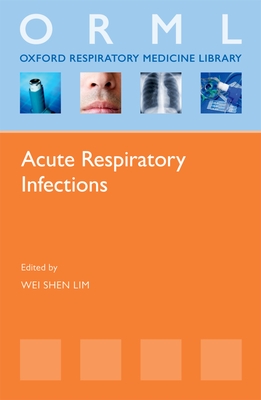 Acute Respiratory Infections - Lim, Wei Shen (Editor)