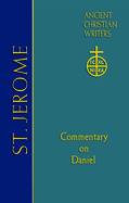 ACW Vol 77 St Jerome: Commentary on Daniel