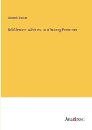 Ad Clerum: Advices to a Young Preacher