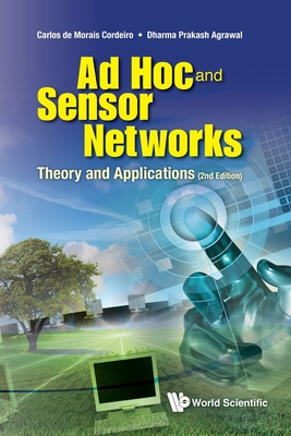 AD Hoc and Sensor Networks: Theory and Applications (2nd Edition) - de Morais Cordeiro, Carlos, and Agrawal, Dharma Prakash