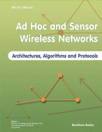 Ad Hoc and Sensor Wireless Networks: Architectures, Algorithms and Protocols
