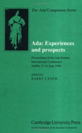 Ada: Experiences and Prospects: Proceedings of the Ada-Europe International Conference, Dublin, 1990