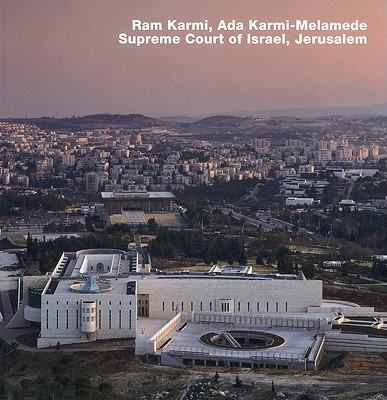 Ada Karmi-Melamede and Ram Karmi, Supreme Court of Israel, Jerusalem: Opus 71 - Schultz, Anne-Catrin, and Bryant, Richard (Photographer)
