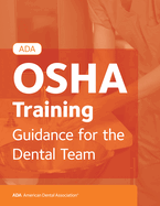 ADA OSHA Training: Guidance for the Dental Team