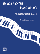 ADA Richter Piano Course -- The Older Student, Bk 1: For Individual or Class Instruction