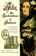 Ada, the Enchantress of Numbers: A Selection from the Letters of Lord Byron's Daughter and Her Description of the First Computer