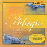 Adagio [Includes Profil Catalogue] - Emil Gilels (piano); Friedemann Wuttke (guitar); Itzhak Perlman (violin); Patrice Fontanarosa (violin);...