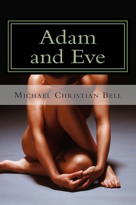 Adam and Eve: The Father and Mother of all Living - Bell, Michael Christian