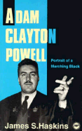 Adam Clayton Powell: Portrait of a Marching Black - Haskins, James