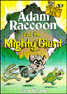 Adam Raccoon and the Mighty Giant: Parables for Kids - Crawford, Sheryl Ann, and Keane, Glen, and Smith, Julie (Editor)