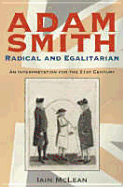 Adam Smith: Radical and Egalitarian: An Interpretation for the 21st Century