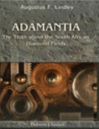 Adamantia. the Truth About the South African Diamond Fields