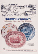 Adams Ceramics: Staffordshire Potters and Pots, 1779-1998