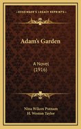 Adam's Garden: A Novel (1916)