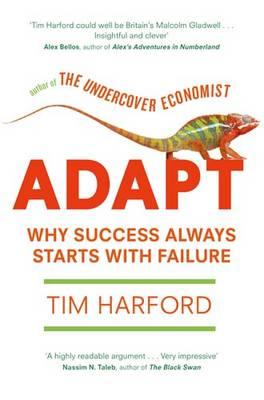 Adapt: Why Success Always Starts with Failure - Harford, Tim
