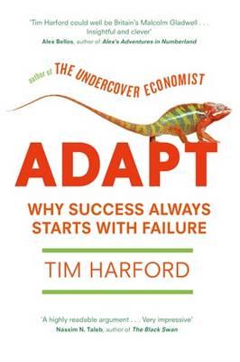 Adapt: Why Success Always Starts with Failure - Harford, Tim