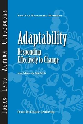 Adaptability: Responding Effectively to Change - Calarco, Allan, and Gurvis, Joan