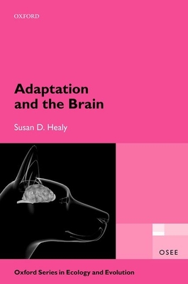 Adaptation and the Brain - Healy, Susan D.