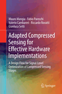 Adapted Compressed Sensing for Effective Hardware Implementations: A Design Flow for Signal-Level Optimization of Compressed Sensing Stages