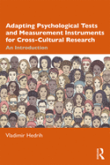 Adapting Psychological Tests and Measurement Instruments for Cross-Cultural Research: An Introduction