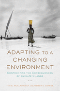 Adapting to a Changing Environment: Confronting the Consequences of Climate Change