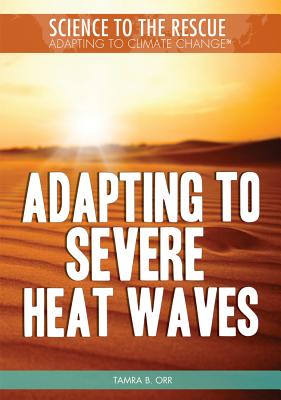 Adapting to Severe Heat Waves - Orr, Tamra B