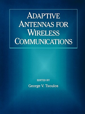 Adaptive Antennas for Wireless Communications - Tsoulos, George V (Editor)