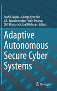 Adaptive Autonomous Secure Cyber Systems