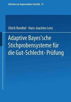 Adaptive Bayes'sche Stichprobensysteme Fur Die Gut-Schlecht-Prufung - Rendtel, Ulrich, and Lenz, Hans-Joachim