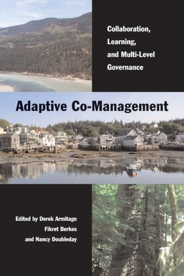 Adaptive Co-Management: Collaboration, Learning, and Multi-Level Governance - Armitage, Derek (Editor)