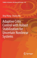 Adaptive Critic Control with Robust Stabilization for Uncertain Nonlinear Systems