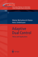 Adaptive Dual Control: Theory and Applications