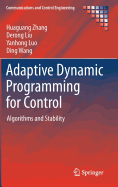 Adaptive Dynamic Programming for Control: Algorithms and Stability