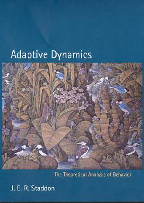 Adaptive Dynamics: The Theoretical Analysis of Behavior - Staddon, John E R