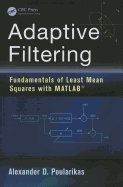 Adaptive Filtering: Fundamentals of Least Mean Squares with MATLAB(R)
