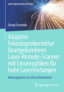 Adaptive Fokuslagenkorrektur fasergebundener Laser-Remote-Scanner mit Linsenoptiken f?r hohe Laserleistungen
