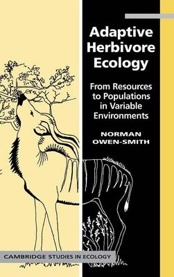 Adaptive Herbivore Ecology: From Resources to Populations in Variable Environments - Owen-Smith, R. Norman