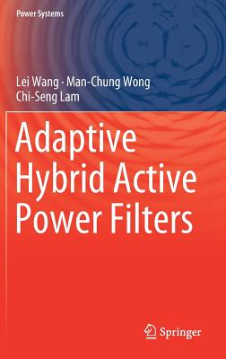 Adaptive Hybrid Active Power Filters - Wang, Lei, and Wong, Man-Chung, and Lam, Chi-Seng