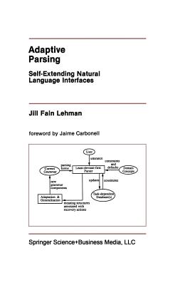 Adaptive Parsing: Self-Extending Natural Language Interfaces - Fain Lehman, Jill