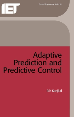 Adaptive Prediction and Predictive Control - Kanjilal, Partha Pratim