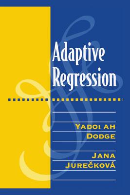 Adaptive Regression - Dodge, Yadolah, Dr., and Jureckova, Jana