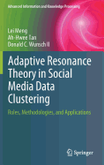 Adaptive Resonance Theory in Social Media Data Clustering: Roles, Methodologies, and Applications