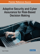 Adaptive Security and Cyber Assurance for Risk-Based Decision Making