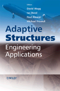 Adaptive Structures: Engineering Applications - Wagg, David (Editor), and Bond, Ian (Editor), and Weaver, Paul (Editor)