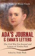 Ada's Journal and Emma's Letters: The Civil War Era Journal and Letters of Emma Peck