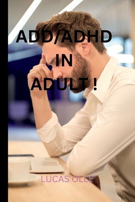 ADD/ADHD in Adult ! - Olle, Lucas