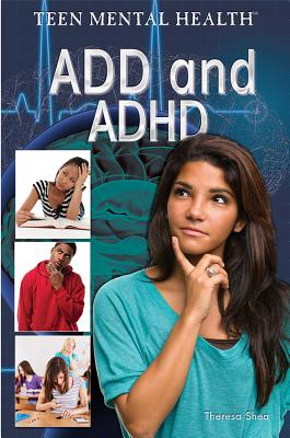ADD and ADHD - Shea, Therese M